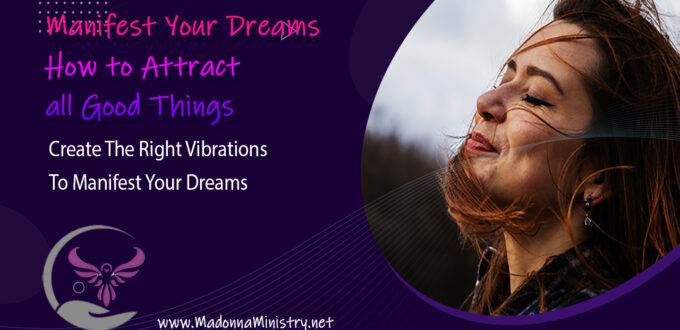 How To Manifest Your Dreams Part#2- Create The Right Vibrations