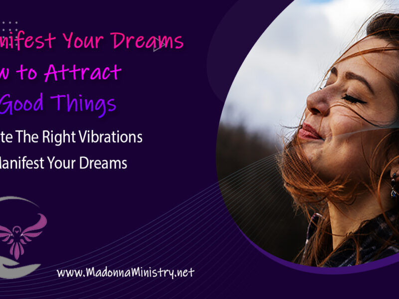 How To Manifest Your Dreams Part#2- Create The Right Vibrations